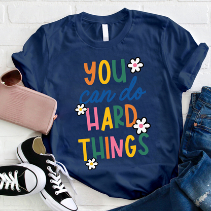 Trust Yourself You Can Do Hard Things Teacher T-Shirt
