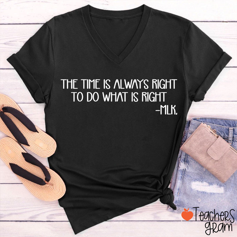 The Time Is Always Right To Do What Is Right Teacher Female V-Neck T-Shirt