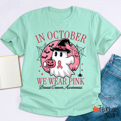 In October We Wear Pink Breast Cancer Awareness Teacher T-Shirt