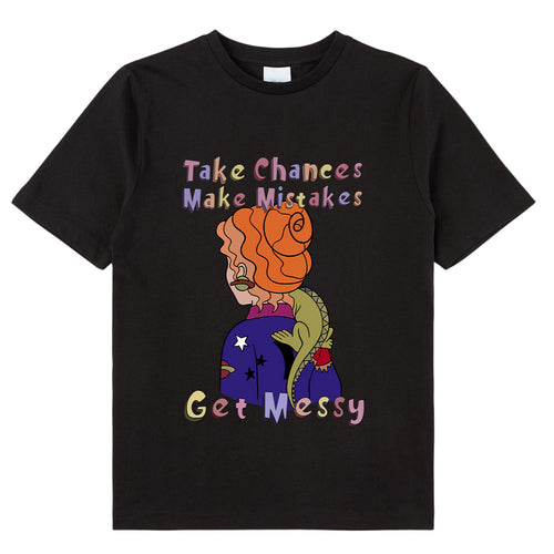 Take Chance Make Mistakes Get Messy Class T-Shirt
