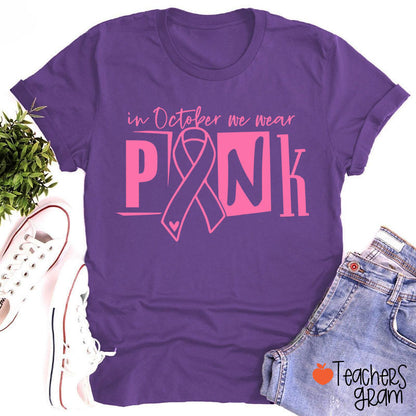 In October We Wear Pink Teacher T-Shirt